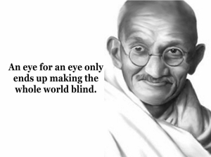An-eye-for-an-eye-only-ends-up-making-the-whole-world-blind.1